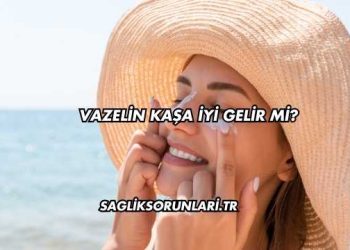 Vazelin Kaşa İyi Gelir mi?
