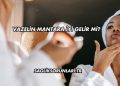 Vazelin Mantara İyi Gelir mi?