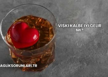 Viski Kalbe İyi Gelir mi?