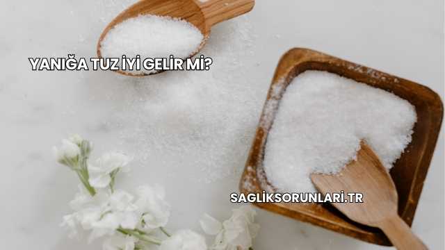 Yanığa Tuz İyi Gelir mi?
