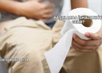 Yaşlılarda İshale Ne İyi Gelir?