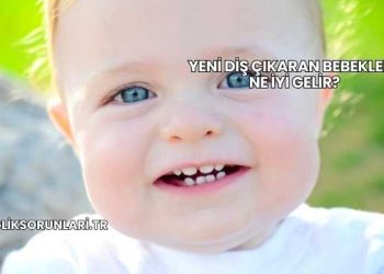 Yeni Diş Çıkaran Bebeklere Ne İyi Gelir?