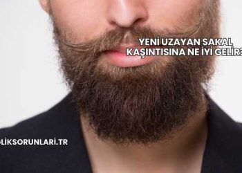 Yeni Uzayan Sakal Kaşıntısına Ne İyi Gelir?