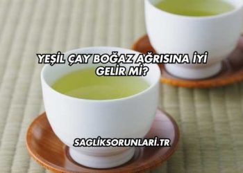 Yeşil Çay Boğaz Ağrısına İyi Gelir mi?