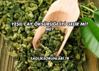 Yeşil Çay Öksürüğe İyi Gelir mi?