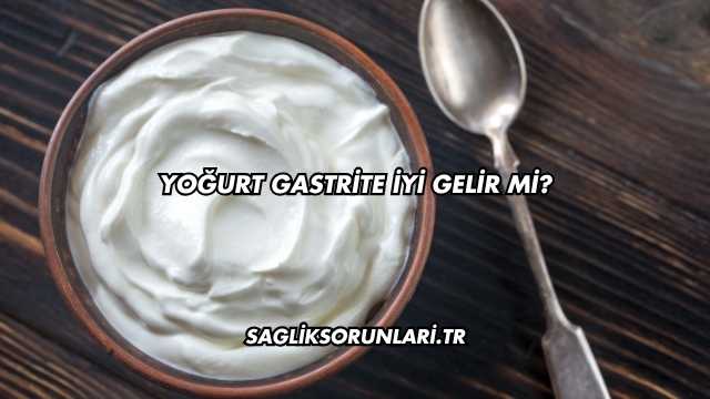 Yoğurt Gastrite İyi Gelir mi?