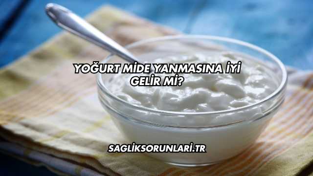 Yoğurt Mide Yanmasına İyi Gelir mi?