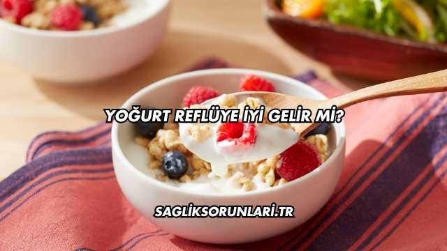 Yoğurt Reflüye İyi Gelir mi?