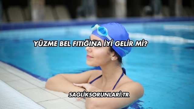 Yüzme Bel Fıtığına İyi Gelir mi?