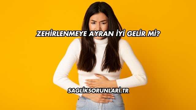 Zehirlenmeye Ayran İyi Gelir mi?