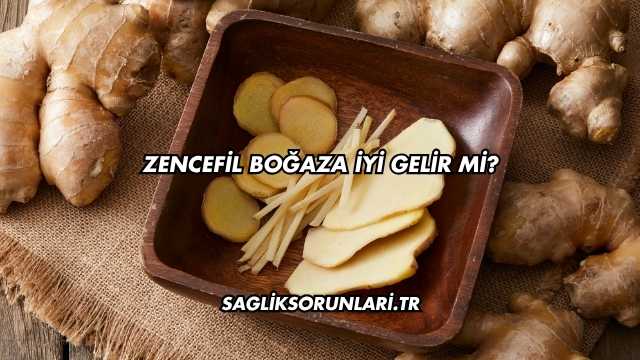 Zencefil Boğaza İyi Gelir mi?