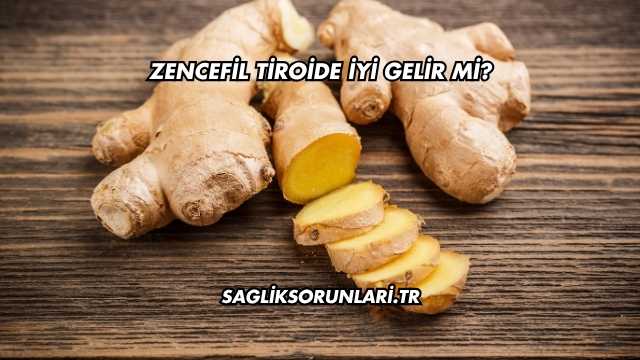 Zencefil Tiroide İyi Gelir mi?