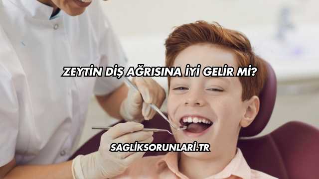 Zeytin Diş Ağrısına İyi Gelir mi?