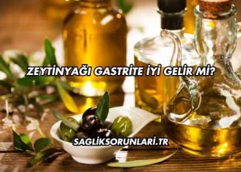 Zeytinyağı Gastrite İyi Gelir mi?