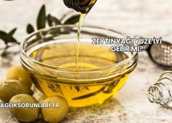 Zeytinyağı Yüze İyi Gelir mi?