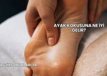 Ayak Kokusuna Ne İyi Gelir?