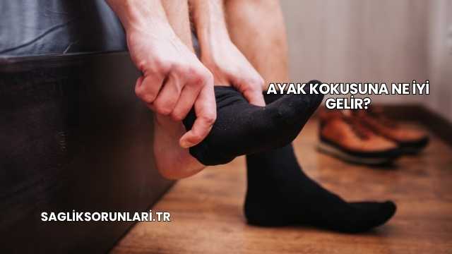 Ayak Kokusuna Ne İyi Gelir?