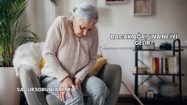 Bacak Ağrısına Ne İyi Gelir?