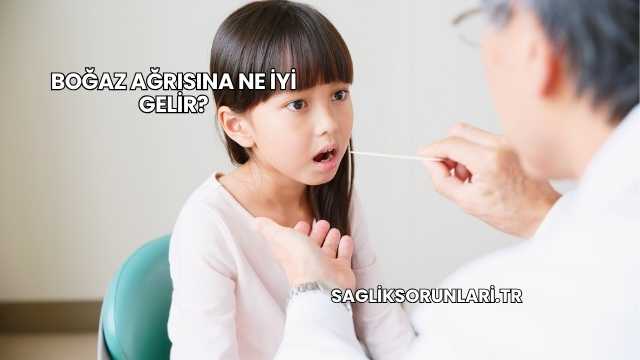 Boğaz Ağrısına Ne İyi Gelir?