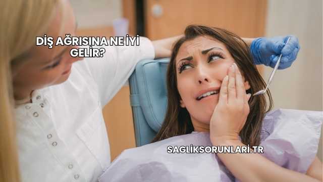 Diş Ağrısına Ne İyi Gelir?
