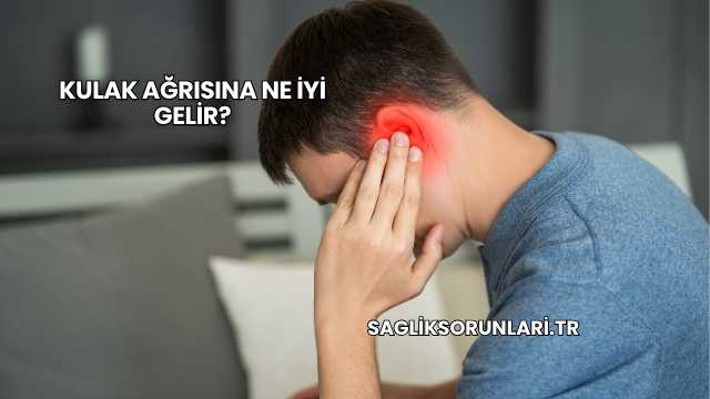 Kulak Ağrısına Ne İyi Gelir?