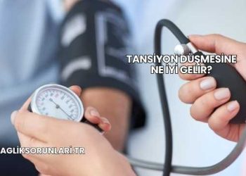 Tansiyon Düşmesine Ne İyi Gelir?
