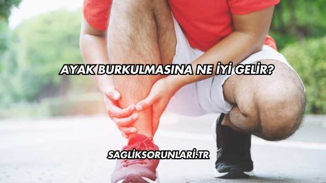 Ayak Burkulmasına Ne İyi Gelir?
