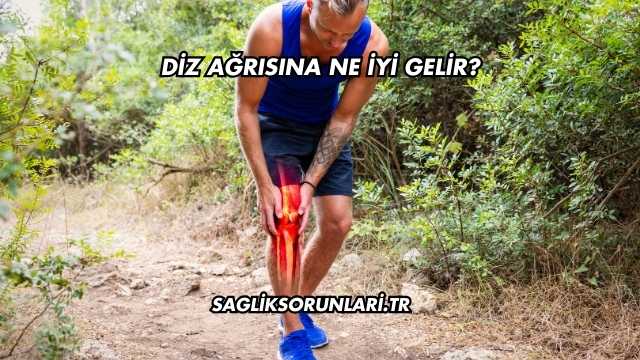 Diz Ağrısına Ne İyi Gelir?