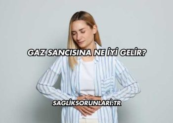 Gaz Sancısına Ne İyi Gelir?