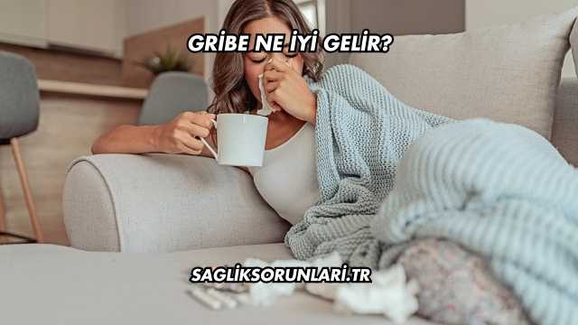 Gribe Ne İyi Gelir?