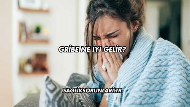 Gribe Ne İyi Gelir?