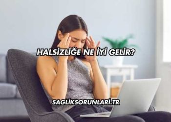 Halsizliğe Ne İyi Gelir?