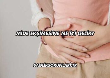 Mide Ekşimesine Ne İyi Gelir?