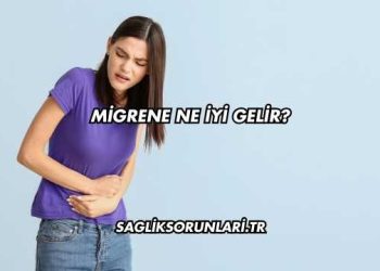 Migrene Ne İyi Gelir?