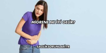Migrene Ne İyi Gelir?