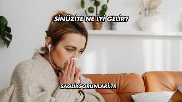 Sinüzite Ne İyi Gelir?