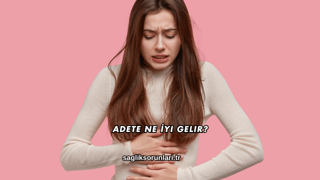 Adete Ne İyi Gelir?