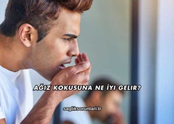 Ağız Kokusuna Ne İyi Gelir?