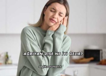 Ağrıyan Dişe Ne İyi Gelir?