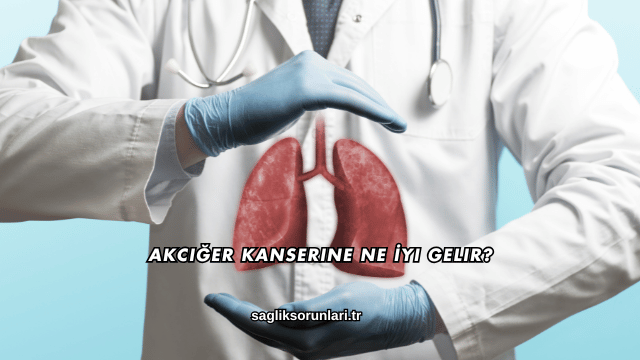 Akciğer Kanserine Ne İyi Gelir?