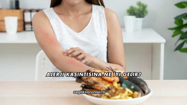 Alerji Kaşıntısına Ne İyi Gelir?