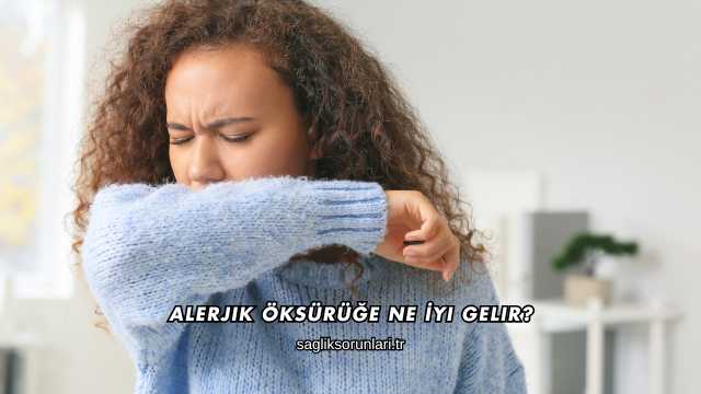 Alerjik Öksürüğe Ne İyi Gelir?