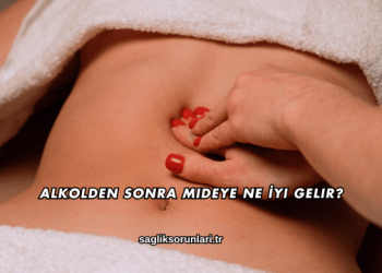 Alkolden Sonra Mideye Ne İyi Gelir?