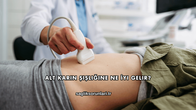 Alt Karın Şişliğine Ne İyi Gelir?