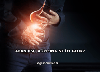 Apandisit Ağrısına Ne İyi Gelir?
