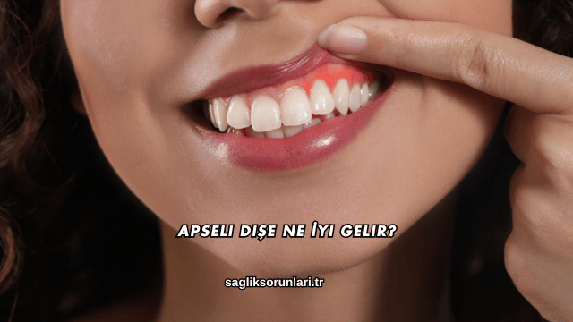 Apseli Dişe Ne İyi Gelir?