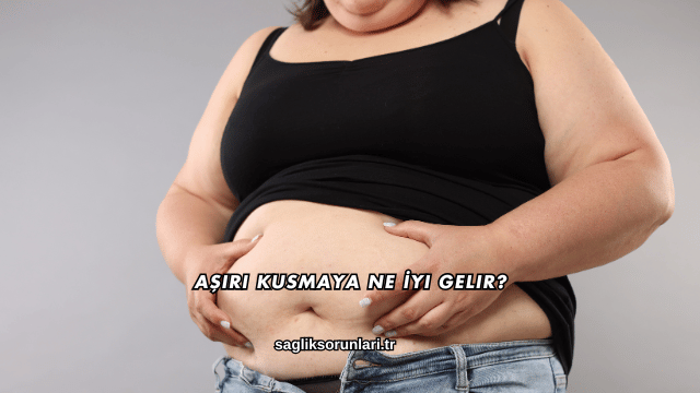 Aşırı Kusmaya Ne İyi Gelir?