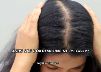 Aşırı Saç Dökülmesine Ne İyi Gelir?
