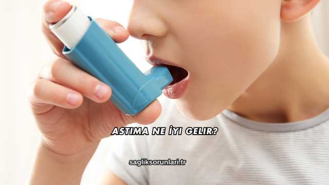 Astıma Ne İyi Gelir?