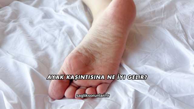 Ayak Kaşıntısına Ne İyi Gelir?